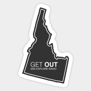 Get Out...and Explore Idaho | Funny Tourism Hiking Sticker